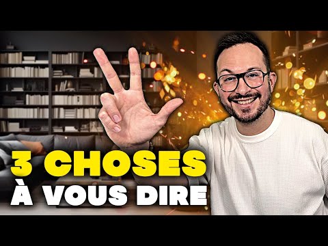 J'ai 3 CHOSES à vous DIRE 🚨