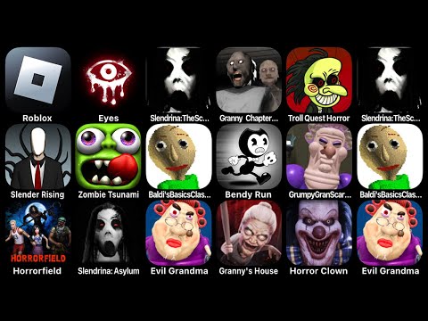 Roblox, Eyes - The Horror Game, Slendrina The School, Granny 2, Troll Quest Horror, Slender Rising..