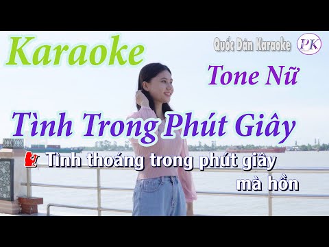 Karaoke Tình Trong Phút Giây (Bossa Nova) – Tone Nữ (Em,Tp:95) – Quốc Dân Karaoke