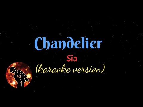 CHANDELIER – SIA (karaoke version)