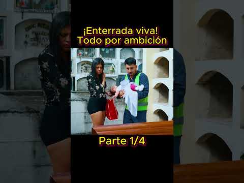 ¡Enterrada viva! Todo por ambición Parte 1 #parati #reflexiones #shortvideo