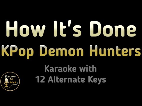 KPop Demon Hunters, HUNTRIX – How It’s Done Karaoke Instrumental Lower Higher Male & Original Key