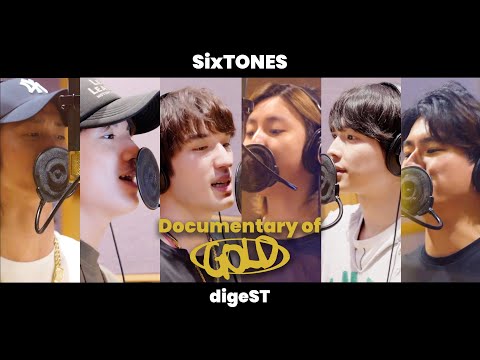 SixTONES – Documentary of “GOLD” digeST