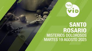 Santo Rosario de hoy Martes 19 Agosto de 2025 📿 Misterios Dolorosos #TeleVID #SantoRosario