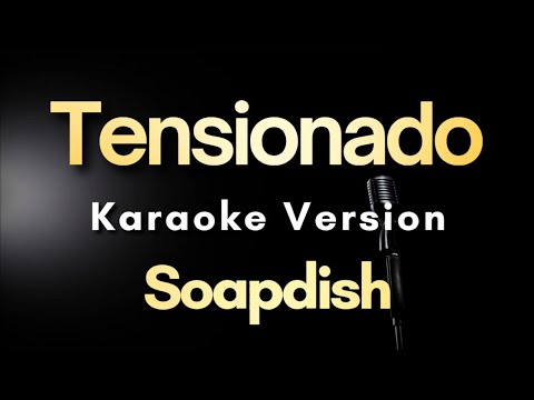 Tensionado – Soapdish | Karaoke Version with Lyrics (Instrumental)