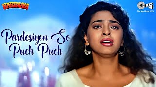 Pardesiyon Se Puch Puch Roi Main - Lyrical | Kartavya | Heart Touching 90's Sad Song | Juhi Chawla