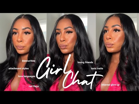 CHIT CHAT GRWM: internal glow up, attachment styles, losing friends, detachment , self love tips