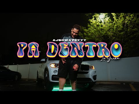 PA DENTRO- AJsoWaveyyy (Video Official) Prod By La Greña