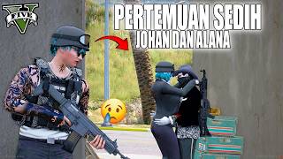 JOHAN KECEWA MELIHAT ALANA !! AMARAH BESAR JOHAN KE CARTEL SUAMI ALANA !! GTA 5 ROLEPLAY