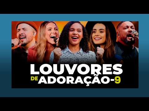 Louvores de Adoração - 9 - Os Melhores do Gospel