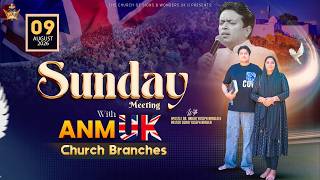 Big Sunday Meeting Anointed Worship With ANM UK Church Branches || 09-08-2026 || ANM UK 