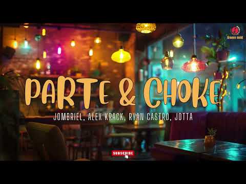 Jombriel, Alex Krack, Ryan Castro, Jotta - PARTE & CHOKE