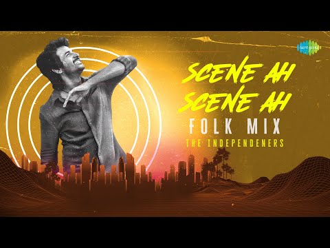 Scene Ah Scene Ah - Folk Mix | Maaveeran | Bharath Sankar | Anirudh Ravichander | The Independeners