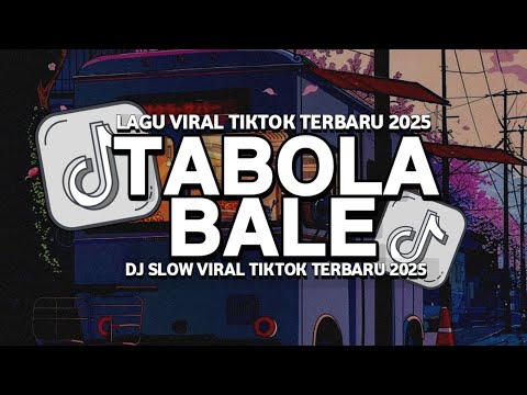 DJ TABOLA BALE VIRAL TIKTOK TERBARU