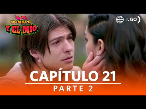 Tu nombre y el mío | Temporada 1 | Capítulo 21 | Parte 2 | América Televisión