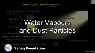 Water Vapours and Dust Particles