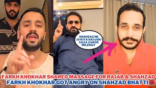 Farkh Khokhar Got Angry On Shahzad Bhatti Over Fight With Rajab butt