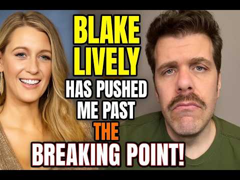Blake Lively Has Pushed Me Past The Breaking Point! | Perez Hilton