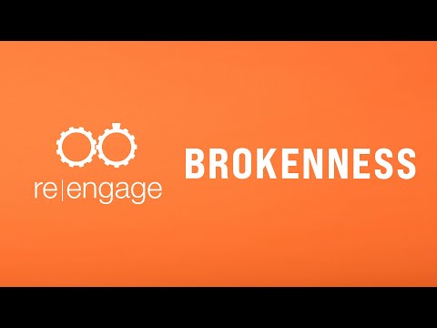 Brokenness | Reengage | Week of September 21