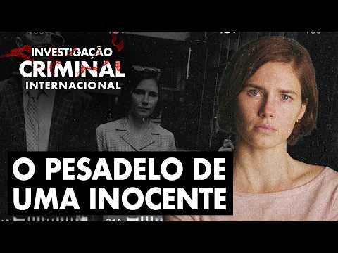 INDICIADA E ABSOLVIDA DUAS VEZES - AMANDA KNOX - INVESTIGAÇÃO CRIMINAL INTERNACIONAL