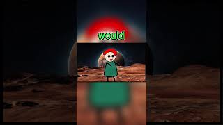 How Can MARS Kill You Full version | A Talking Hat #shorts