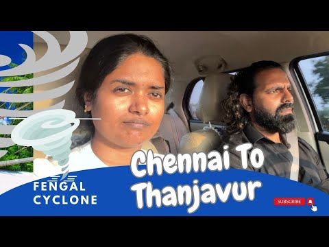 சென்னை To தஞ்சாவூர் In Fengal Cyclone | 1.12.24