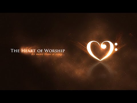 Heart of Worship – What is Worship? – David Russell