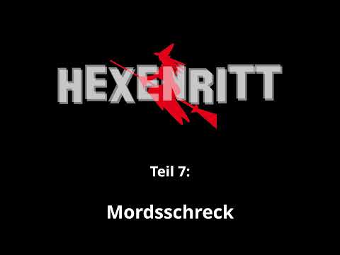 Hexenritt - Teil 7 - Mordsschreck