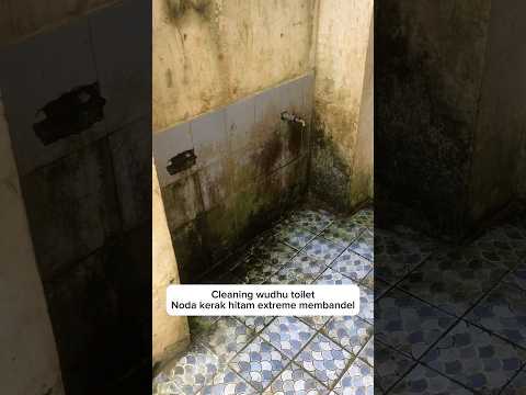 Cleaning wudhu toilet noda kerak hitam extreme membandel