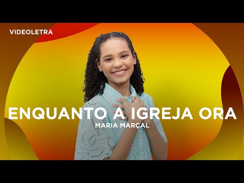 Maria Marçal - Enquanto A Igreja Ora - VideoLETRA® Oficial