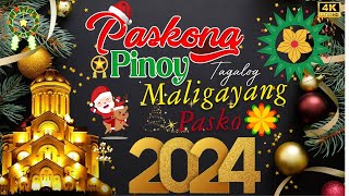 Traditional Tagalog Christmas Songs🎅Paskong Pinoy 🎄 Merry Christmas 2024🏵️