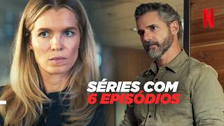 NETFLIX: 4 SÉRIES COM APENAS 6 EPISÓDIOS PARA VOCÊ VER