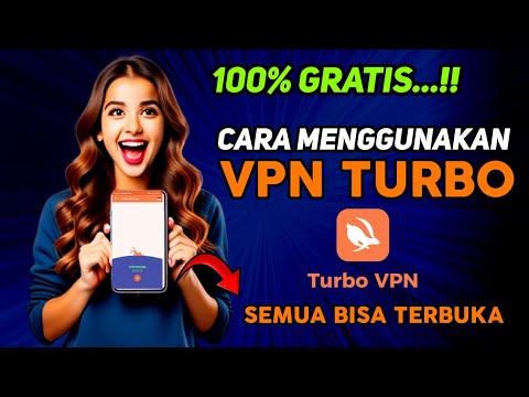 CARA MENGGUNAKAN TURBO VPN DI HP ANDROID TERBARU 2025
