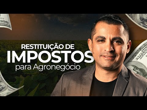 VOCÊ ESTÁ PERDENDO DINHEIRO?  | Tudo Sobre Restituição de Impostos no Agronegócio!