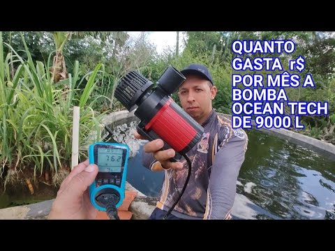 QUANTO GASTA POR MÊS A BOMBA OCEAN TECH DE 9000 L, NA VAZÃO MÁXIMA E MÍNIMA
