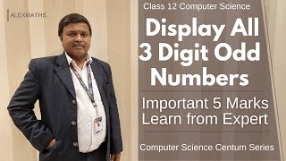 Display All 3 Digit Odd Numbers | Lesson 6 Control Structures 5 Marks Class 12 Computer Science