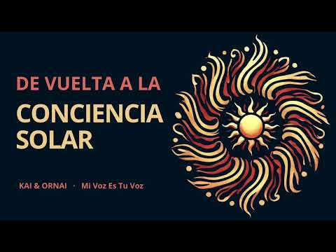 12·12: DE VUELTA A LA CONCIENCIA SOLAR | Kai & Ornai