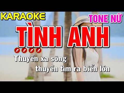 TÌNH ANH Karaoke Tone Nữ ( Beat Chuẩn ) | Bến Tình Karaoke