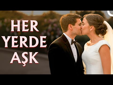 Her Yerde Aşk | FULL HD Romantik Film İzle