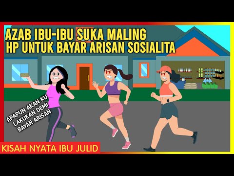 AZAB IBU-IBU SUKA MALING HP UNTUK BAYAR ARISAN SOSIALITA! | AZAB IBU JULID EPISODE 132