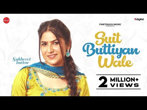 Suit Buttiyan Wale (Official Video) | Sukhreet Buttar | Punjabi songs | @FinetouchMusic