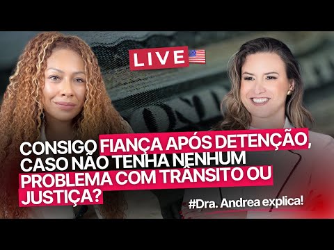 CONSIGO FIANÇA APÓS DETENÇÃO, CASO NÃO TENHA NENHUM PROBLEMA COM TRÂNSITO OU JUSTIÇA?