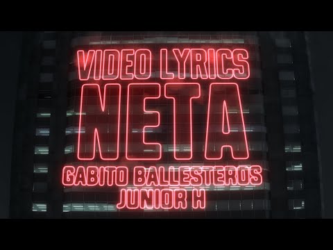 Gabito Ballesteros, Junior H - Neta (Official Lyric Video)