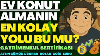 Dikkat: "EV & KONUT ALMANIN EN KOLAY YOLU" (MU) | GAYRİMENKUL YATIRTIM SERTİFİKASI! | #altın #dolar