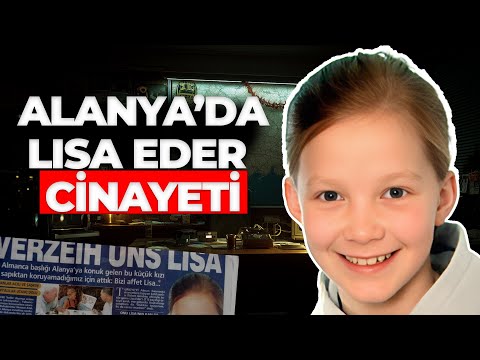 ALANYA'YI SARSAN LISA EDER CİNAYETİ