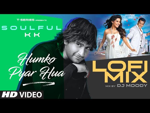 Humko Pyar Hua (Lofi-Mix): Salman Khan | KK, Tulsi Kumar | Dj Moody | Pritam