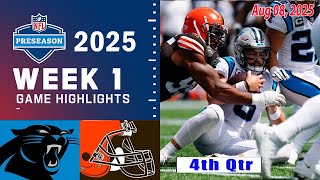 Panthers  Vs. Browns Week 1 [4th-QTR FULL GAME] Aug 08, 2025 | NFL Preseason 2025