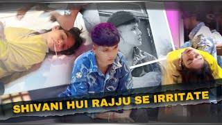 Shivani hui rajju se irritate isliye Shivani ne uthaya  Galat faisla check🥺🙏🏻 #vlog #video #rajjufam