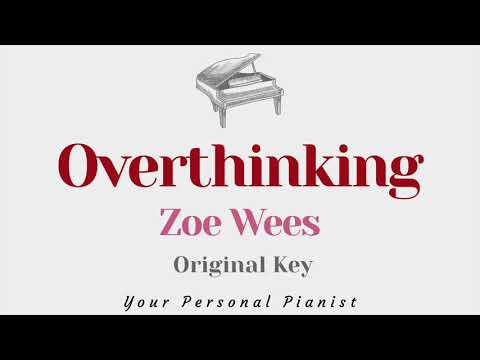 Overthinking – Zoe Wees (Original Key Karaoke) – Piano Instrumental Cover with Lyrics