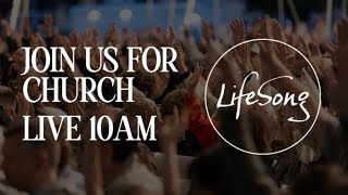 LifeSong Church | LIVE 10AM Worship Experience | Pastor Jadon Mauch